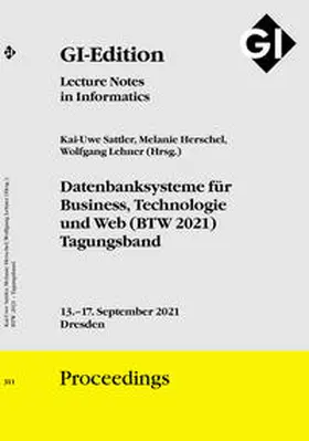 Sattler / Herschel / Lehner |  GI Edition Proceedings Band 311 Datenbanksysteme für Business, Technologie und Web (BTW 2021) | Sonstiges |  Sack Fachmedien