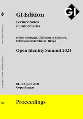 Roßnagel / Schunck / Mödersheim |  GI Edition Proceedings Band 312 "Open Identity Summit 2021" | Sonstiges |  Sack Fachmedien