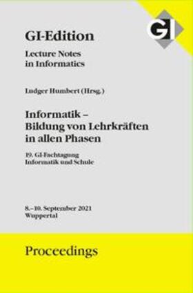 Humbert / Gesellschaft für Informatik e.V. (GI), Bonn |  GI Edition Proceedings Band 313 INFOS 2021, Informatik - Bildung von Lehrkräften in allen Phasen | Buch |  Sack Fachmedien