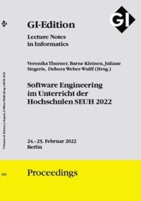Thurner / Kleinen / Siegeris |  GI Edition Proceedings Band 321 "SEUH 2022" Software Engineering im Unterricht der Hochschulen | Sonstiges |  Sack Fachmedien