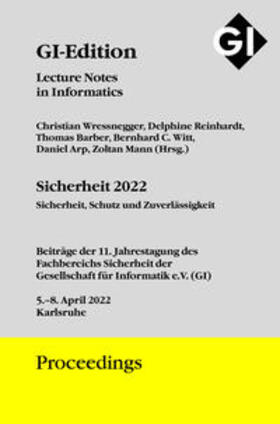 Wressnegger / Reinhardt / Barber |  GI Edition Proceedings Band 323 - SICHERHEIT 2022 - Sicherheit, Schutz und Zuverlässigkeit | Buch |  Sack Fachmedien