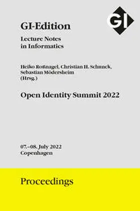 Roßnagel / Schunck / Mödersheim |  GI Edition Proceedings Band 325 "Open Identity Summit 2022" | Sonstiges |  Sack Fachmedien