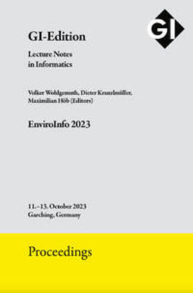 Wohlgemuth / Kranzlmüller / Höb |  GI Edition Proceedings Band 342 "EnviroInfo 2023" | Buch |  Sack Fachmedien