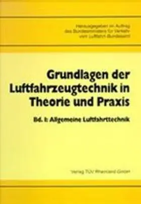 Luftfahrt-Bundesamt |  Grundlagen der Luftfahrzeugtechnik in Theorie und Praxis | Loseblattwerk |  Sack Fachmedien