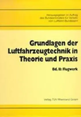 Luftfahrt-Bundesamt |  Grundlagen der Luftfahrzeugtechnik in Theorie und Praxis / Flugwerk | Loseblattwerk |  Sack Fachmedien