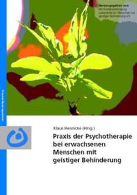 Hennicke |  Praxis der Psychotherapie bei erwachsenen Menschen mit geistiger Behinderung | Buch |  Sack Fachmedien