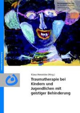 Hennicke |  Traumatherapie bei Kindern und Jugendlichen mit geistiger Behinderung | Buch |  Sack Fachmedien