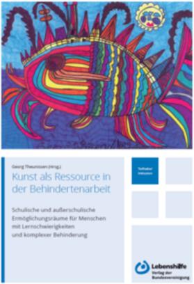 Theunissen |  Kunst als Ressource in der Behindertenarbeit | Buch |  Sack Fachmedien