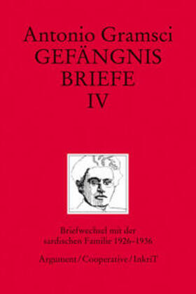 Gramsci / Apitzsch / Kammerer |  Gefängnisbriefe / Gefängnisbriefe Band IV | Buch |  Sack Fachmedien