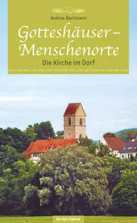 Bachmann |  Gotteshäuser  Menschenorte | Buch |  Sack Fachmedien