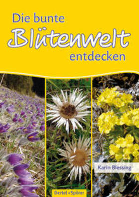 Blessing |  Die bunte Blütenwelt entdecken | Buch |  Sack Fachmedien