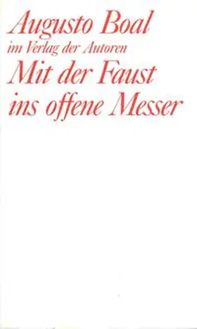 Boal |  Mit der Faust ins offene Messer | Buch |  Sack Fachmedien