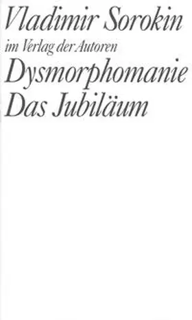 Sorokin |  Dysmorphomanie. Das Jubiläum | Buch |  Sack Fachmedien