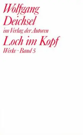 Deichsel |  Werke 5. Loch im Kopf | Buch |  Sack Fachmedien