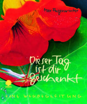 Feigenwinter |  Dieser Tag ist dir geschenkt | Buch |  Sack Fachmedien