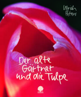 Peters |  Der alte Gärtner und die Tulpe | Buch |  Sack Fachmedien