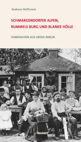 Hoffmann |  Hoffmann, A: Schmargendorfer Alpen, Rummels Burg und Blanke | Buch |  Sack Fachmedien