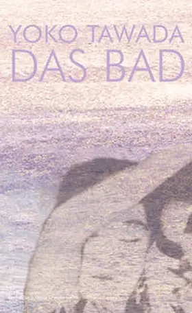 Tawada |  Das Bad | Buch |  Sack Fachmedien