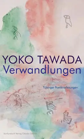 Tawada |  Verwandlungen  Tübinger Poetik Vorlesungen | Buch |  Sack Fachmedien