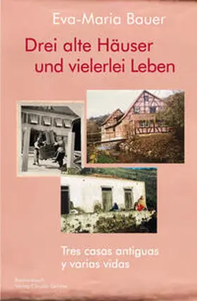 Bauer |  Drei alte Häuser und vielerlei Leben / Tres casas antiguas y varias vidas | Buch |  Sack Fachmedien