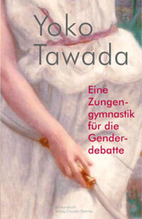 Tawada |  Eine Zungengymnastik für die Genderdebatte | Buch |  Sack Fachmedien