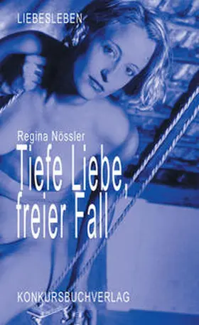 Nössler |  Tiefe Liebe, Freier Fall | Buch |  Sack Fachmedien