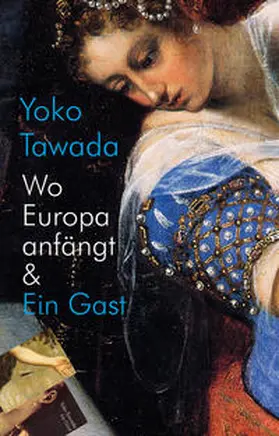 Tawada |  Wo Europa anfängt & Ein Gast | Buch |  Sack Fachmedien