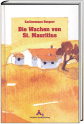 Bergner |  Die Wachen von St. Mauritius | Buch |  Sack Fachmedien