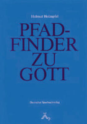 Holzapfel |  Pfadfinder zu Gott | Buch |  Sack Fachmedien