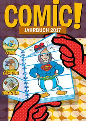 Interessenverband Comic e.V. ICOM / Ihme / Bischoff |  COMIC!-Jahrbuch 2017 | Buch |  Sack Fachmedien