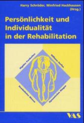 Schröder / Hackhausen |  Persönlichkeit und Individualität in der Rehabilitation | Buch |  Sack Fachmedien
