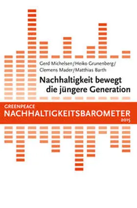 Greenpeace / Michelsen / Grunenberg | Nachhaltigkeit bewegt die jüngere Generation | Buch | 978-3-88864-547-1 | sack.de