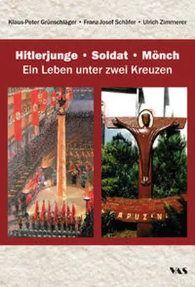 Grünschläger / Schäfer / Zimmerer |  Hitlerjunge – Soldat – Mönch | Buch |  Sack Fachmedien