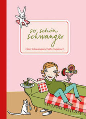  So schön schwanger. Mein Schwangerschafts-Tagebuch | Buch |  Sack Fachmedien