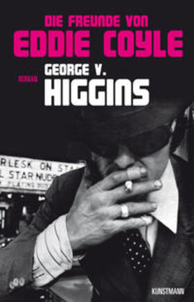 Higgins |  Die Freunde von Eddie Coyle | Buch |  Sack Fachmedien