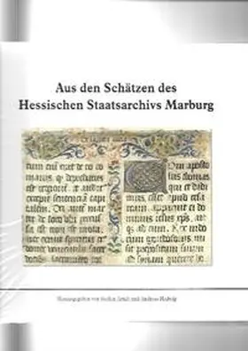 Arndt / Hedwig |  Aus den Schätzen des Hessischen Staatsarchivs Marburg | Buch |  Sack Fachmedien