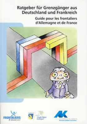 Arbeitskammer des Saarlandes |  Ratgeber für Grenzgänger aus Deutschland und Frankreich - Guide pour les frontaliers d'Allemagne et de France | Buch |  Sack Fachmedien