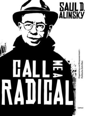 Alinsky / Rabe / Görner |  Call Me a Radical | Buch |  Sack Fachmedien