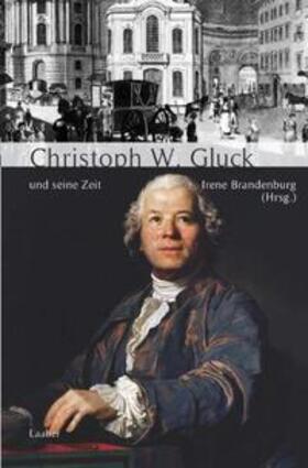 Brandenburg |  Christoph Willibald Gluck und seine Zeit | Buch |  Sack Fachmedien