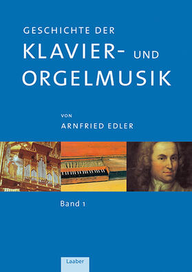 Edler |  Geschichte der Klavier- und Orgelmusik in 3 Bänden | Buch |  Sack Fachmedien