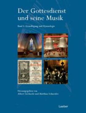 Gerhards / Schneider |  Der Gottesdienst und seine Musik | Buch |  Sack Fachmedien