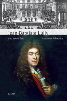 Adamske |  Jean-Baptiste Lully und seine Zeit | Buch |  Sack Fachmedien