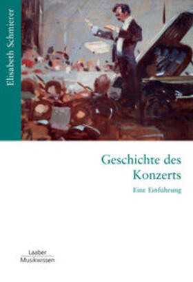 Schmierer |  Geschichte des Konzerts | Buch |  Sack Fachmedien