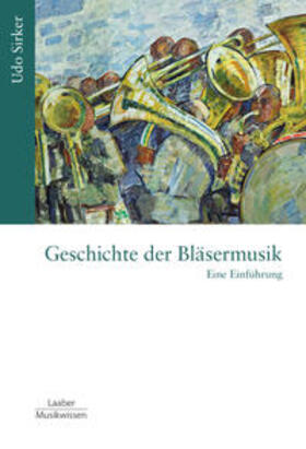 Sirker |  Geschichte der Bläsermusik | Buch |  Sack Fachmedien