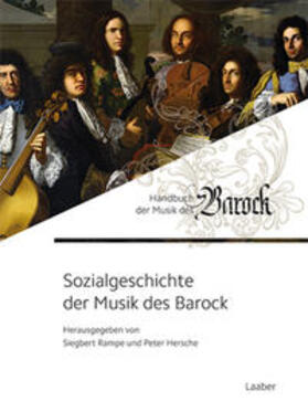 Hersche / Rampe |  Sozialgeschichte der Musik des Barock | Buch |  Sack Fachmedien