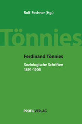 Fechner / Tönnies |  Ferdinand Tönnies: Soziologische Schriften, 1891-1905 | Buch |  Sack Fachmedien