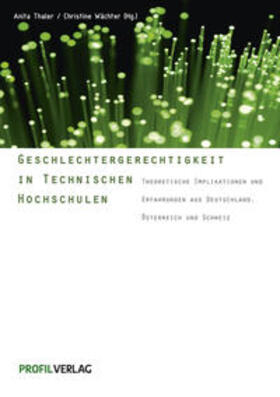 Thaler / Wächter |  Geschlechtergerechtigkeit in Technischen Hochschulen - Theoretische Implikationen und Erfahrungen aus Deutschland, Österreich und Schweiz | Buch |  Sack Fachmedien