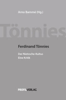 Bammé / Tönnies |  Ferdinand Tönnies - Der Nietzsche-Kultus | Buch |  Sack Fachmedien