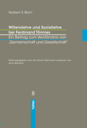 Blüm |  Willenslehre und Soziallehre bei Ferdinand Tönnies. Ein Beitrag zum Verständnis bei 'Gemeinschaft und Gesellschaft | Buch |  Sack Fachmedien