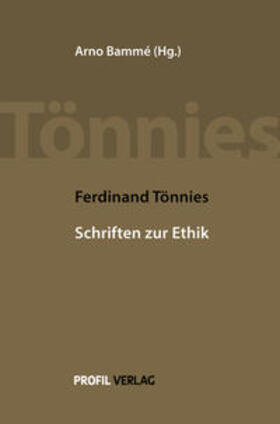 Tönnies / Bammé |  Tönnies, F: Ferdinand Tönnies: Schriften zur Ethik | Buch |  Sack Fachmedien